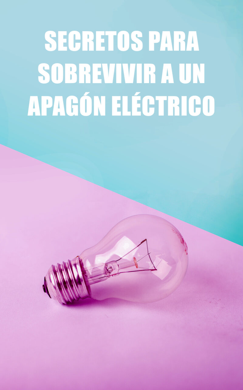 Guía Para Sobrevivir Un Apagón Eléctrico